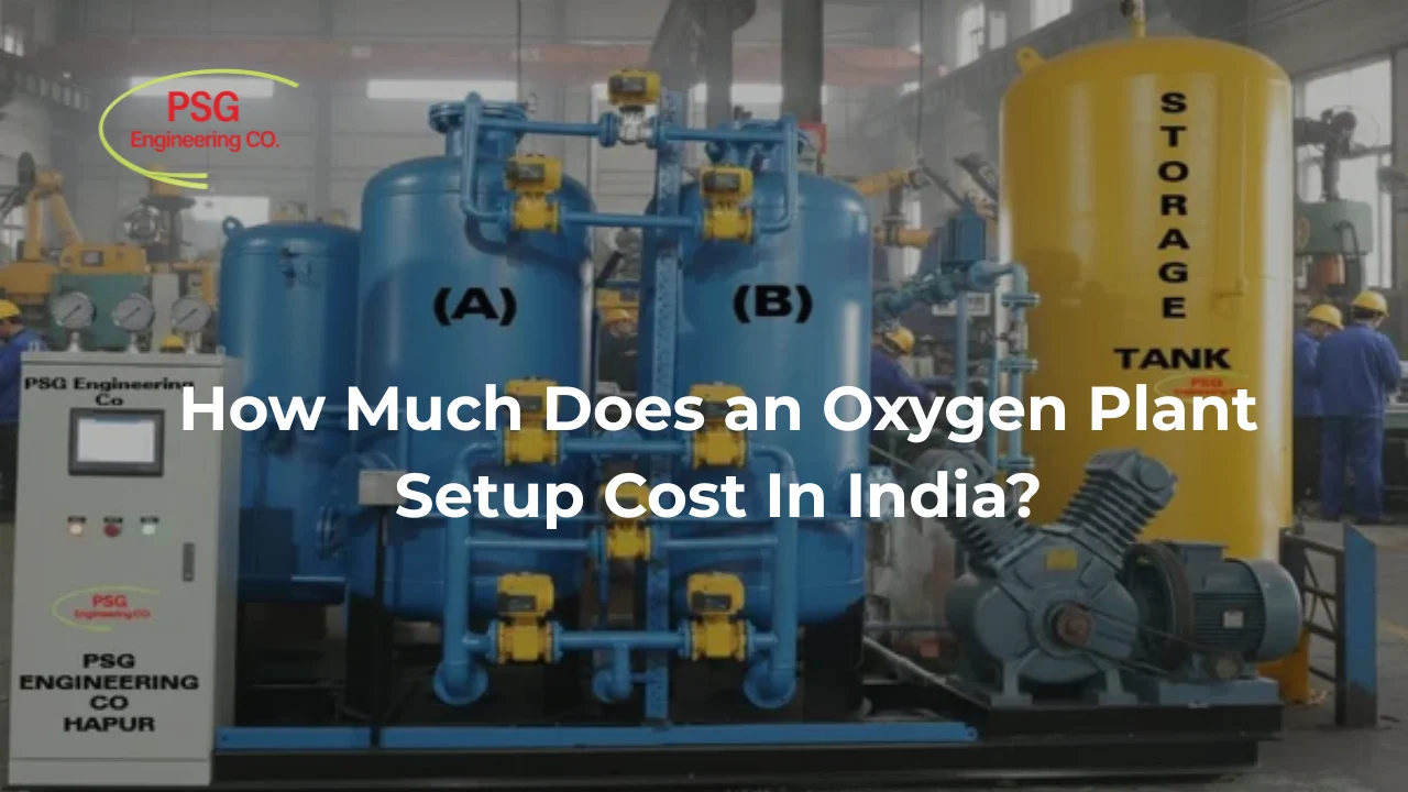 You are currently viewing How Much Does an Oxygen Plant Setup Cost In India?